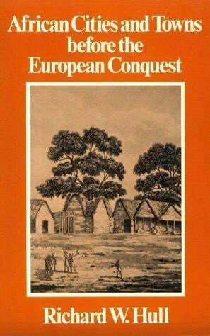 African Cities and Towns Before the European Conquest R,W, Hull.(1976) This book dispels so many myths about Afrikan people. It showcases the fact that business, architecture, administration and wealth were as central to our culture as spirituality. Prior to the African