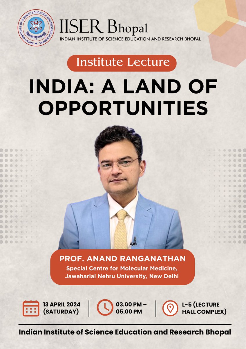 Prof. Anand Ranganathan, Special Centre for Molecular Medicine, JNU, New Delhi will deliver an Institute Lecture at IISER Bhopal on April 13, 2024 (Saturday), at 03.00 p.m. on the topic: 'INDIA: A Land of Opportunities'. @EduMinOfIndia @IndiaDST @ARanganathan72 @KonarSanjit