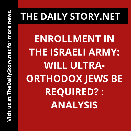 'Will Ultra-Orthodox Jews join the Israeli Army? #EnrollmentDilemma #FutureMandatoryService #BreakingAnalysis'
Read more: thedailystory.net/enrollment-in-…