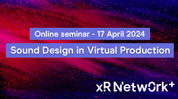 📢 Register for the next XR Network+ online seminar to hear about new R&D in sound design for 360 immersive experiences followed by a roundup of interesting research in extended reality & sound - 2:00pm to 3:15pm, Wed 17-Apr. More info & free tickets 👉 bit.ly/43RWw8l