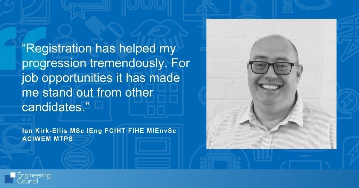 Ian Kirk-Ellis MSc IEng FCIHT FIHE MIEnvSc ACIWEM MTPS credits his career advancement to his registration, which differentiated him during job hunts and facilitated his admission into an MSc course, which he completed in 2016 : buff.ly/3ANBFUa @CIHTUK #IEng
