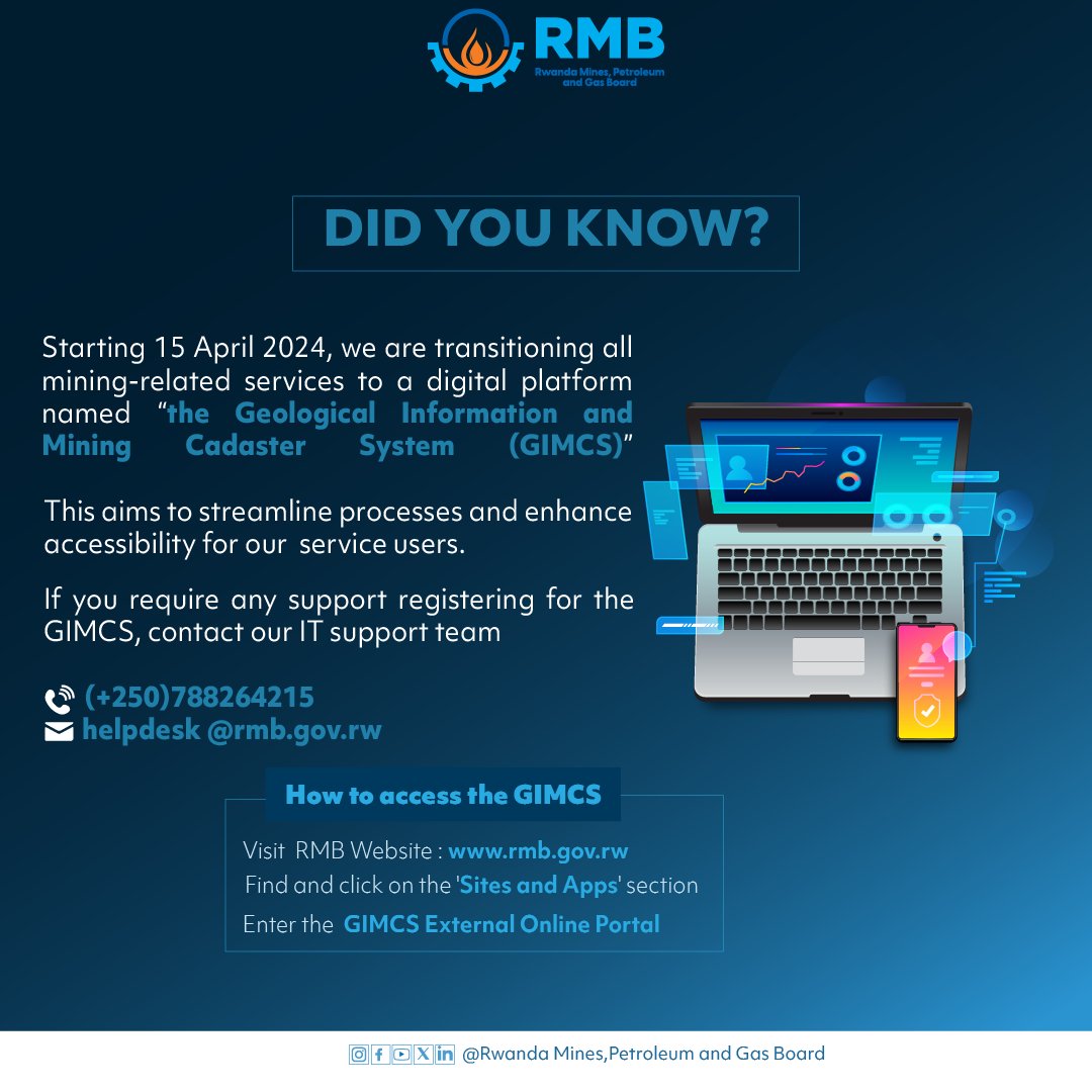 Did you know? Starting 15 April 2024, we are transitioning all mining-related services to a digital platform named “the Geological Information and Mining Cadaster System (GIMCS)” . Access GIMCS through this link ➡️gimcs.rmb.gov.rw #TechInMining