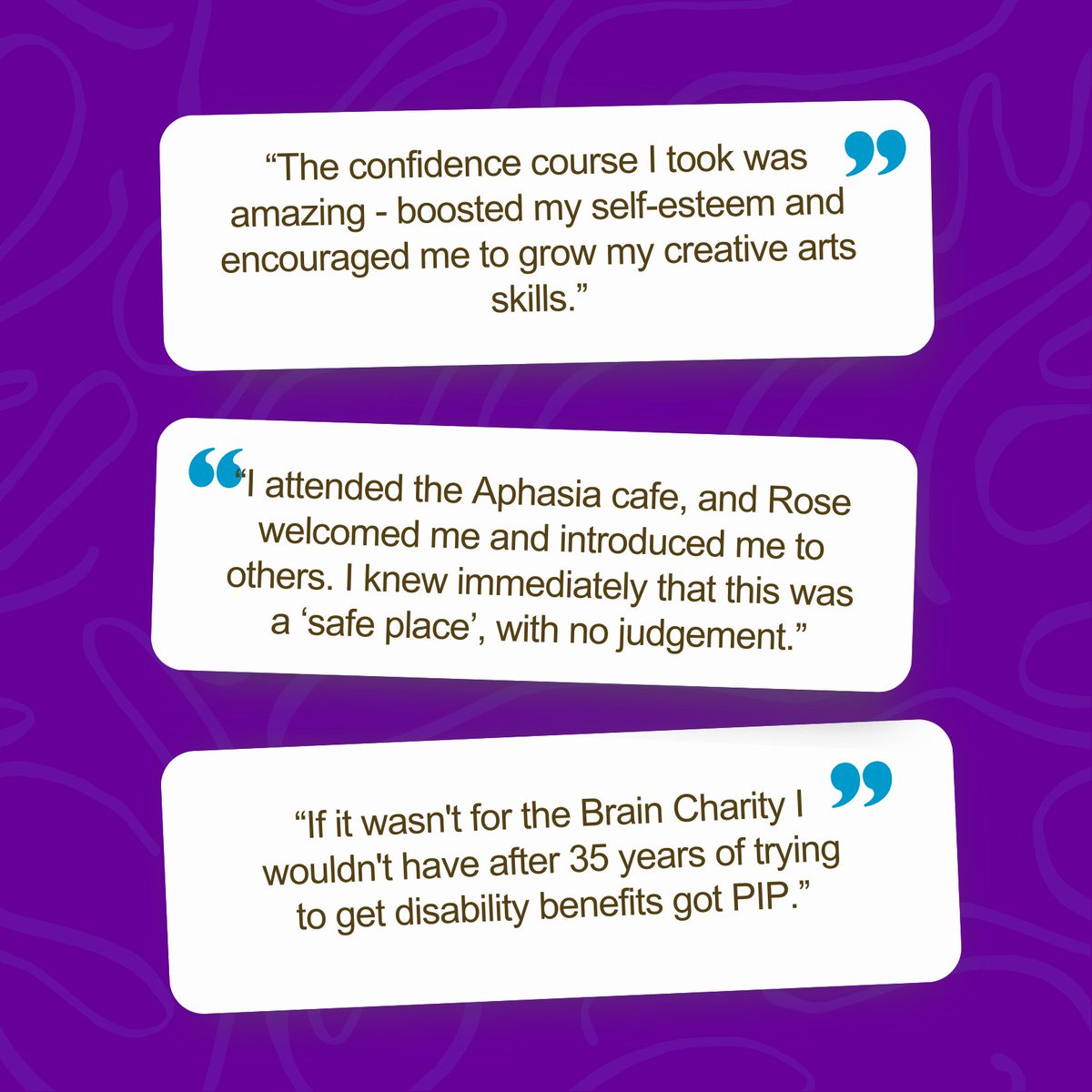 We asked what The Brain Charity means to those we support. This is what we heard...