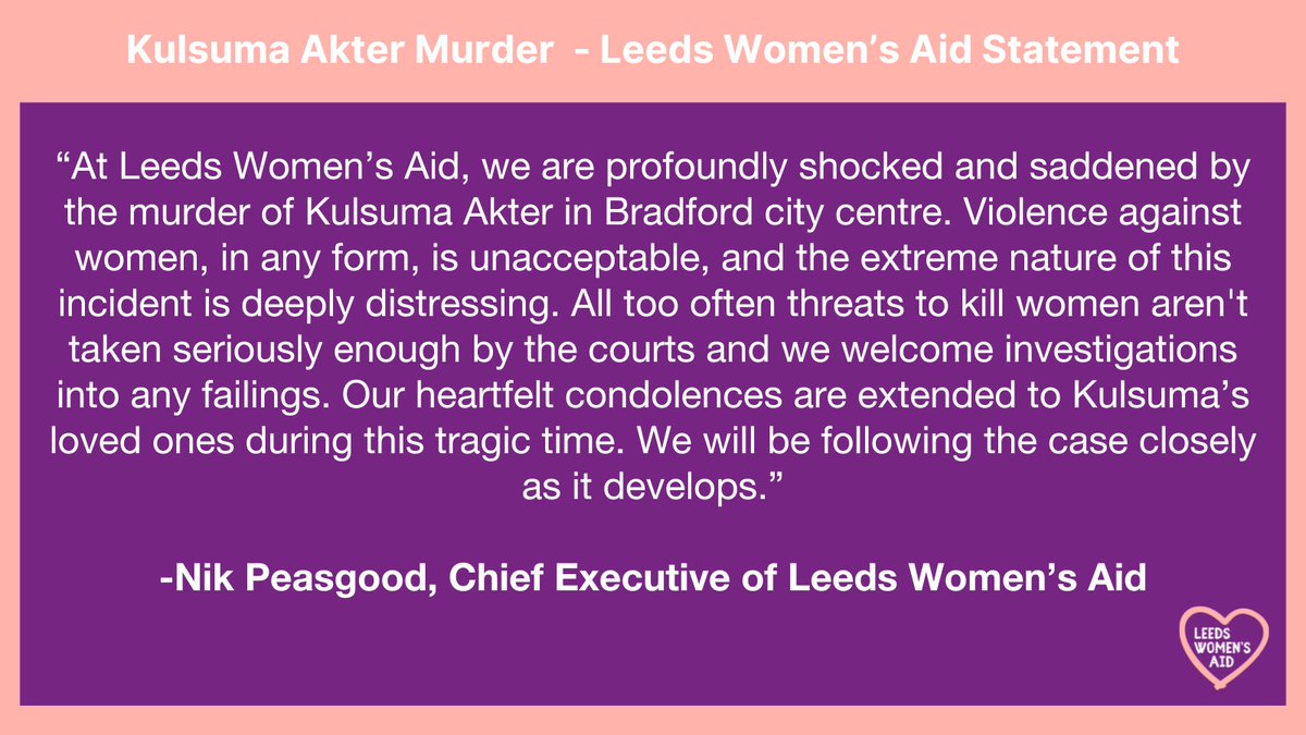 Leeds Women's Aid Chief Executive, @NikPeasgood issues a statement in response to the tragic murder of Kulsuma Akter.

For advice and support around domestic violence, call our helpline on 0113 246 0401

#HerNameWasKulsumaAkter #KulsumaAkter #WeRemember