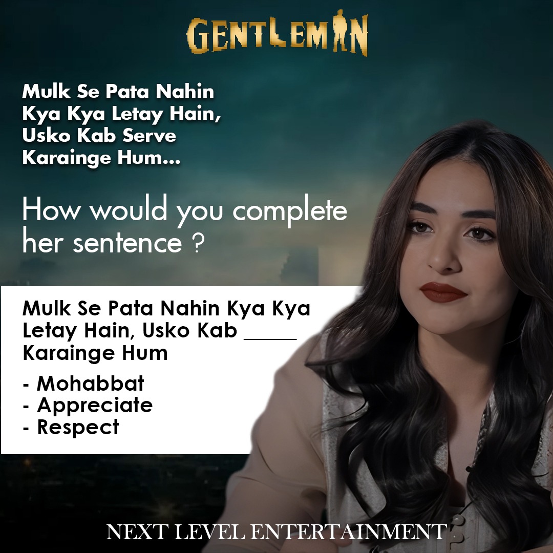 Zarnab tugging at our conscience with this emotional line.
Fill in the blank with
Mohabbat, value, protect, appreciate or respect 
#Gentleman #HumayunSaeed #YumnaZaidi #Khaleelurehmanqamar #HaissamHussain #ZahidAhmed #SohaiAliAbro #AhmedAliButt #SaminaHumayunSaeed #SanaShahnawaz