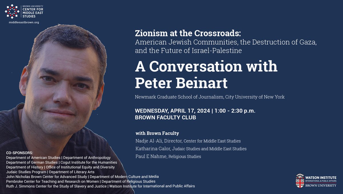 Next week, 4/17 at 1PM — 'Zionism at the Crossroads: American Jewish Communities, the Destruction of Gaza, and the Future of Israel-Palestine.' A conversation with @PeterBeinart. Co-sponsored by the Department of Anthropology. watson.brown.edu/cmes/events/20…