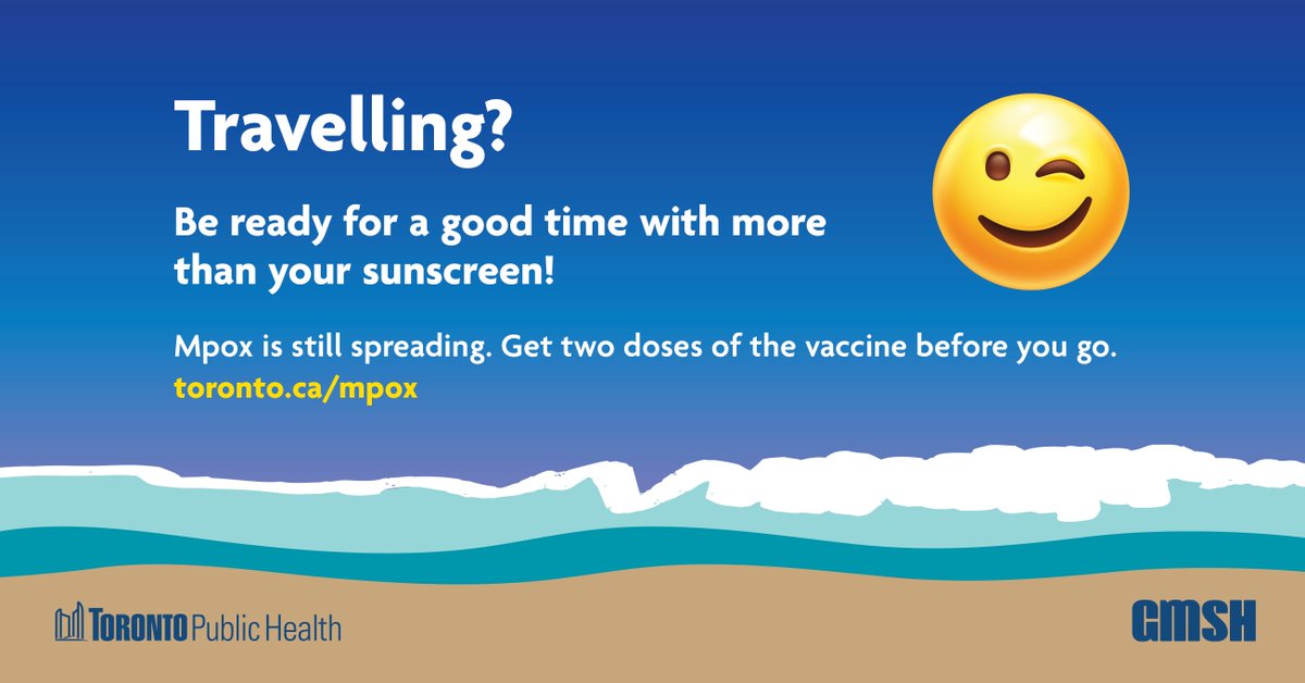 Travelling? ✈️🧳☀️ Be ready for a good time with more than your sunscreen! 😉 Mpox is still spreading. Get 2 doses of the vaccine before you go. Get vaxxed: toronto.ca/mpox