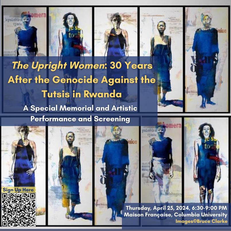 The Upright Women: 30 Years After the Genocide Against the Tutsis in Rwanda Thursday, April 25 · 6:30 - 9pm Maison Française East Gallery, Buell Hal RSVP here : eventbrite.com/e/the-upright-… #Kwibuka30