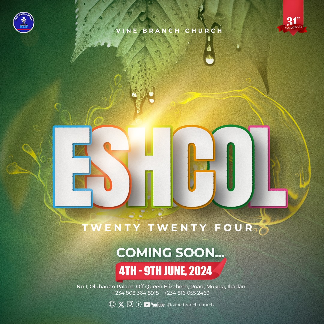 It's about time! Mark your calendars! ESHCOL is coming!!! Kindly rebroadcast! #ESHCOL2024 #31stanniversary #VBCMokola #VineBranchChurch