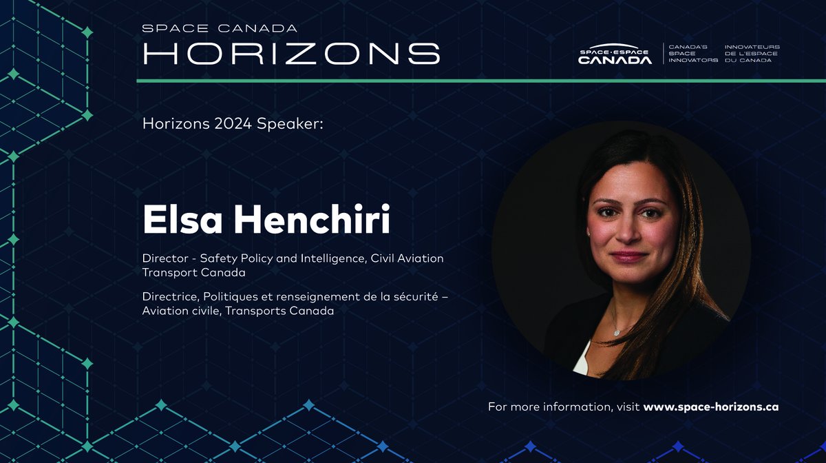 To cap off a busy week of announcements, we are pleased to welcome @ElsaHenchiri , Director of Safety Policy and Intelligence - Civil Aviation at @Transport_gc to the list of presenters at Horizons 2024! Register today! space-horizons.ca