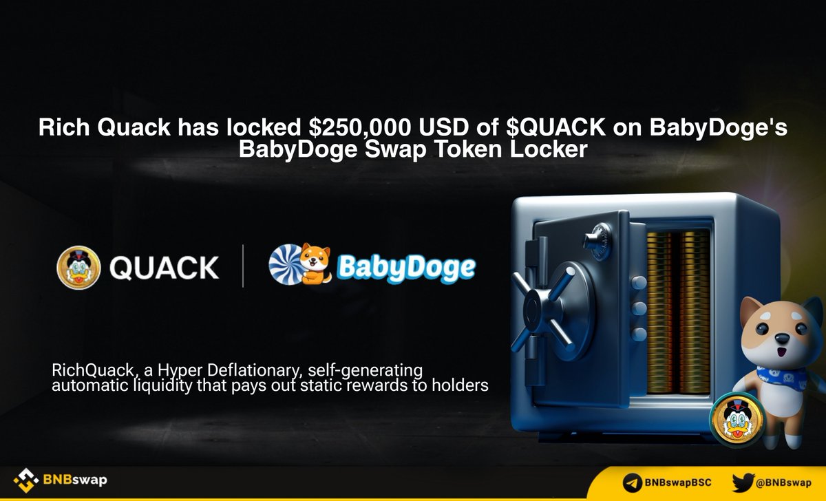 📢 @RichQuack has locked $250,000 USD of $QUACK on @BabyDogeCoin's $BabyDoge Swap Token Locker #RichQuack, a Hyper Deflationary, self-generating automatic liquidity that pays out static rewards to holders #BABYDOGE, a deflationary token designed to become more scarce over time