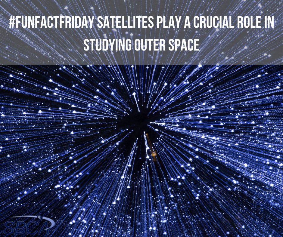 Happy #FunFactFriday! Satellites play a crucial role in studying outer space, from discovering new planets, stars and celestial bodies. #SBCA #SatelliteIndustry