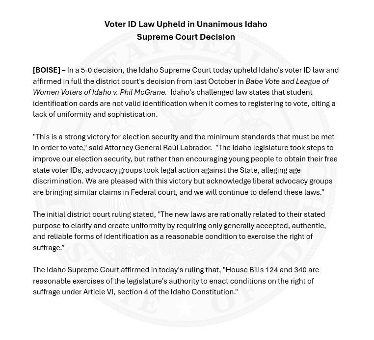 BREAKING: The Idaho Supreme Court has unanimously affirmed the state’s election integrity laws, requiring citizens to present state-recognized forms of ID. This should be the practice nationwide. Why do liberal advocacy groups continue to fight election integrity efforts?