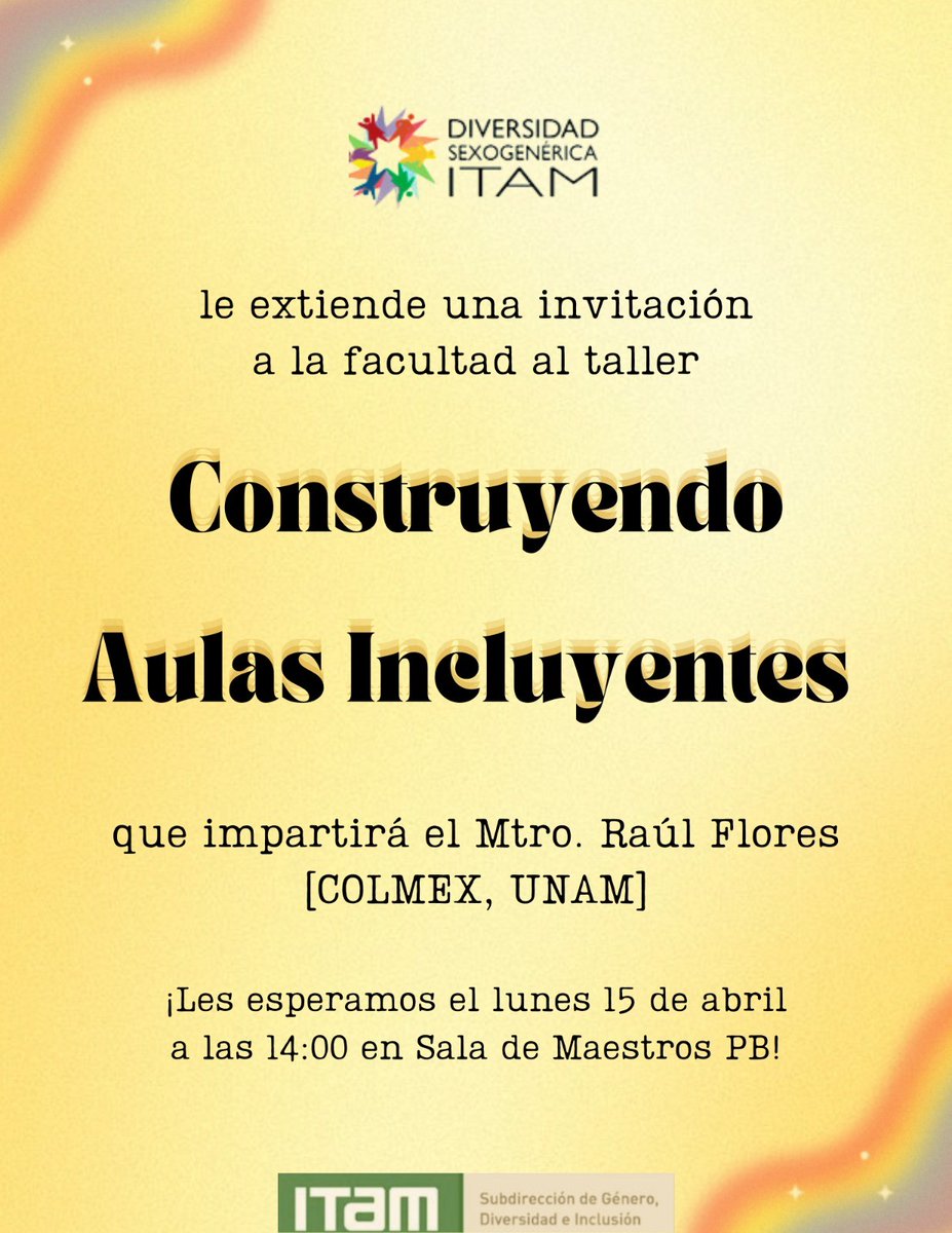 🚨Invitación de @Diversidad_ITAM al profesorado del @ITAM_mx al taller sobre aulas incluyentes 🏳️‍🌈🏳️‍⚧️ @DAE_ITAM @RaulFR95 🗓️Lunes 16/Abr ⏰2pm 📍Sala de Maestros @CPoliticaITAM @Derecho_ITAM @EconomiaITAM_ @IngenieriaITAM @PosgradosITAM @MatematicasITAM @ComputacionITAM @RRII_ITAM