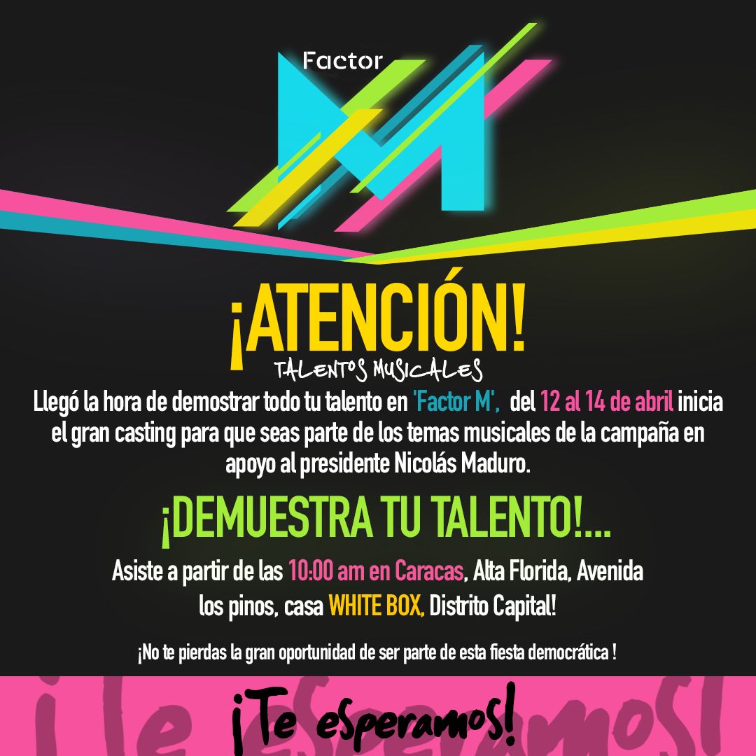 #ATENCIÓN🗣️| 'Factor M' te invita al Gran Casting del 12 al 14 de abril, a partir de las 10:00 am en la Av. Los Pinos, casa White Box en Caracas. Sé parte de los temas musicales de la campaña del Presidente @NicolasMaduro. Ven y... ¡Demuestra tu talento! #VenezuelaValiente