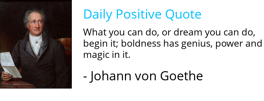#positivequote by German Poet and Dramatist #johannvongoethe (1749 - 1832) johnfgroom.com/blog/1997/10/2…
