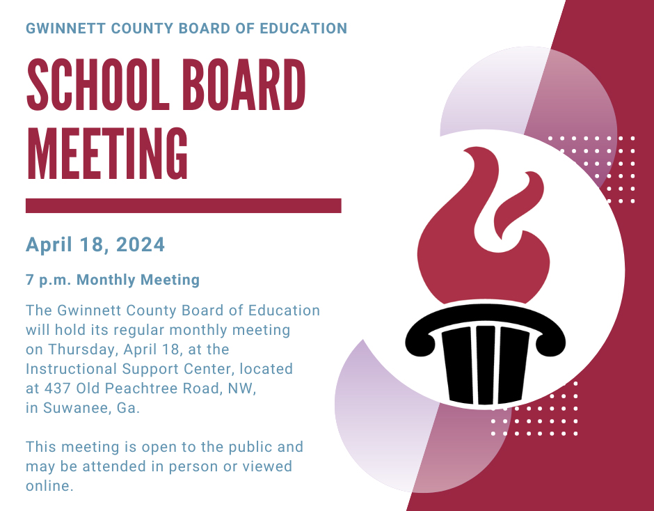 The Gwinnett County Board of Education will hold its regular monthly meeting at 7 p.m. on April 18, at the ISC. The Work Session will begin at 2 p.m. The meeting is open to the public and may be attended in person. Learn more here: gcpsk12.org/about-us/board