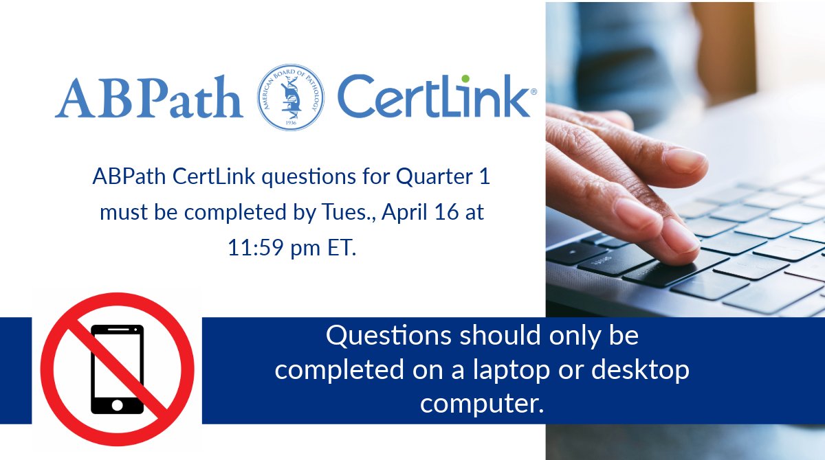 The deadline for Quarter 1 of ABPath CertLink is April 16, 2024 at 11:59pm ET. Be sure to complete your questions by then. Remember smartphones are not approved for use in ABPath CertLink. bit.ly/487NDsj