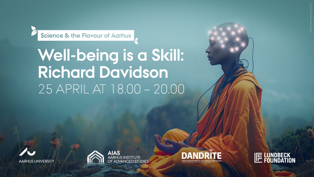 Discover #neuroplasticity, and how mental #Wellbeing is a practice for everyone to master, when Prof Richard Davidson @healthyminds @UWMadison visits @AIAS_dk & DANDRITE in the 'Science & The Flavour of Aarhus' series with @lundbeckfonden support🙏 More: aias.au.dk