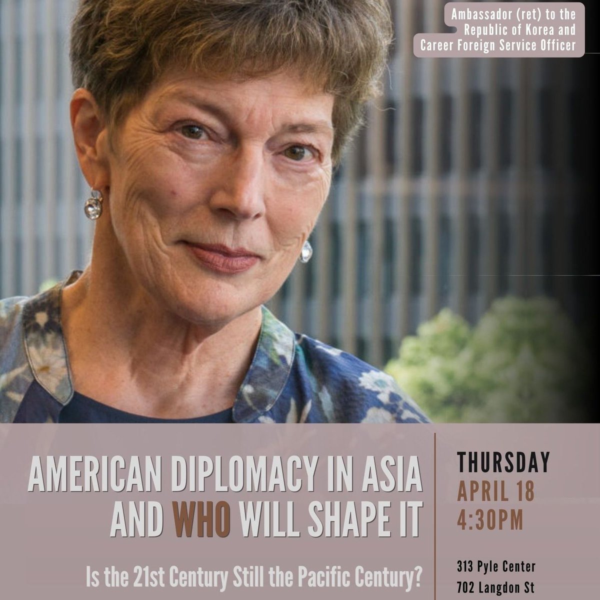 The Center for East Asian Studies will co-sponsor a talk by Kathleen Stephens: 'American Diplomacy in Asia and Who Will Shape It: Is the 21st Century Still the Pacific Century?' April 18 at 4:30pm CST. Register here: buff.ly/49niSzG
