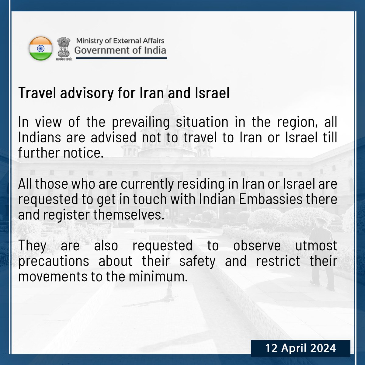 An advisory issued by the Ministry of External Affairs not to travel to Iran and Israel until further notice. Indians residing in Iran and Israel must be in touch with the Indian Embassy.