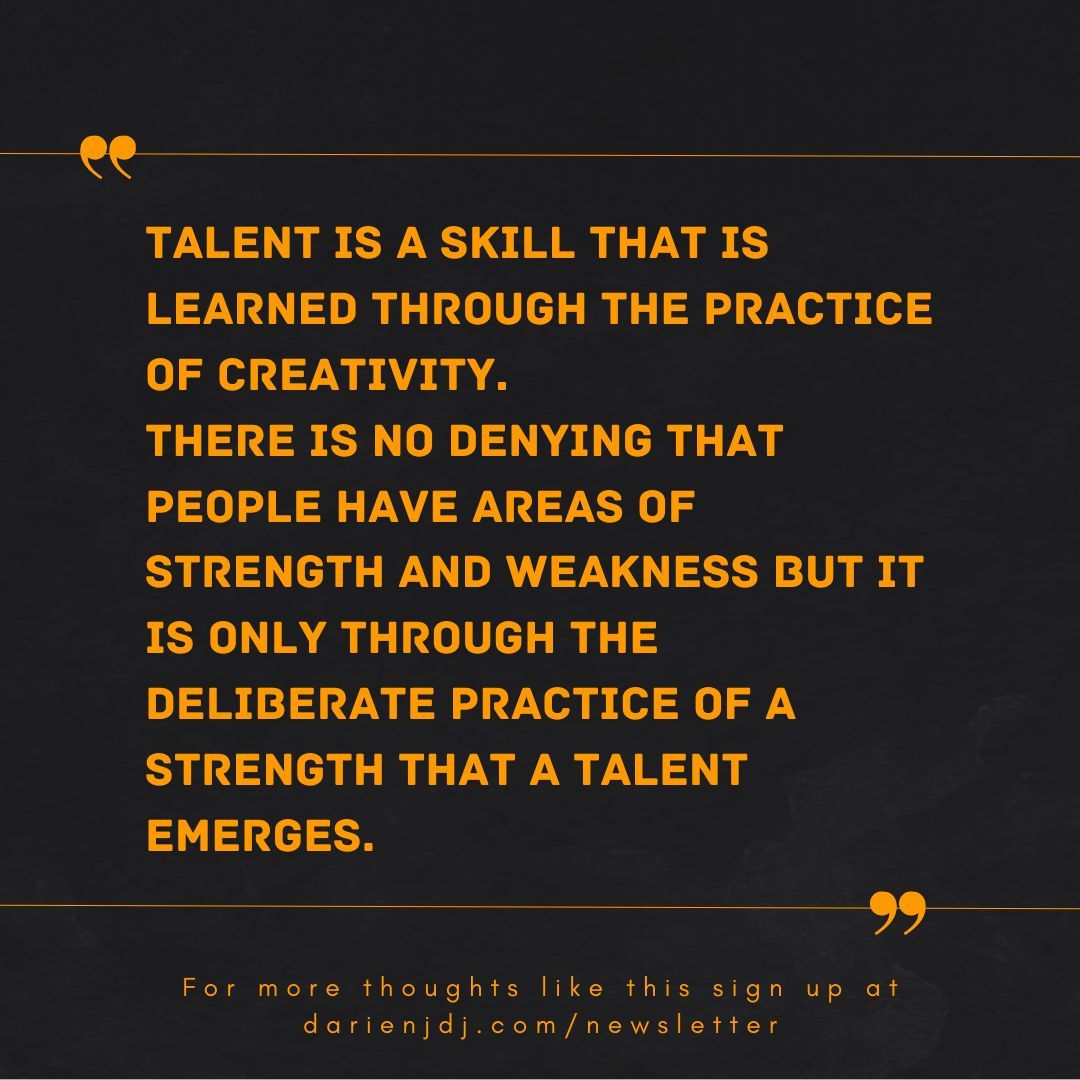 “Talent is a skill that is learned through the practice of creativity.

There is no denying that people have areas of strength and weakness but it is only through the deliberate practice of a strength that a talent emerges.'

#creativity #creativityeveryday #motivationalquotes