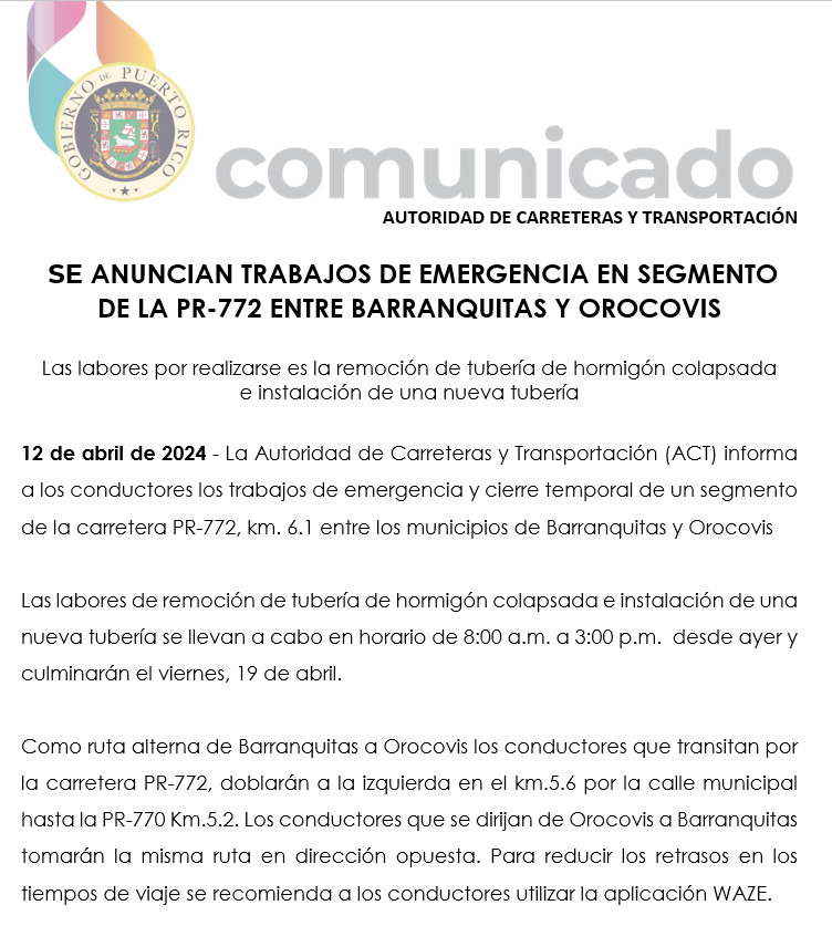 La ACT informa sobre el cierre temporal de un segmento de la PR-772, entre Barranquitas y Orocovis para la remoción de tubería de hormigón colapsada e instalación de una nueva tubería. Los trabajos se llevan a cabo de 8am a 3pm y culminarán el viernes, 19 de abril. @DTOP