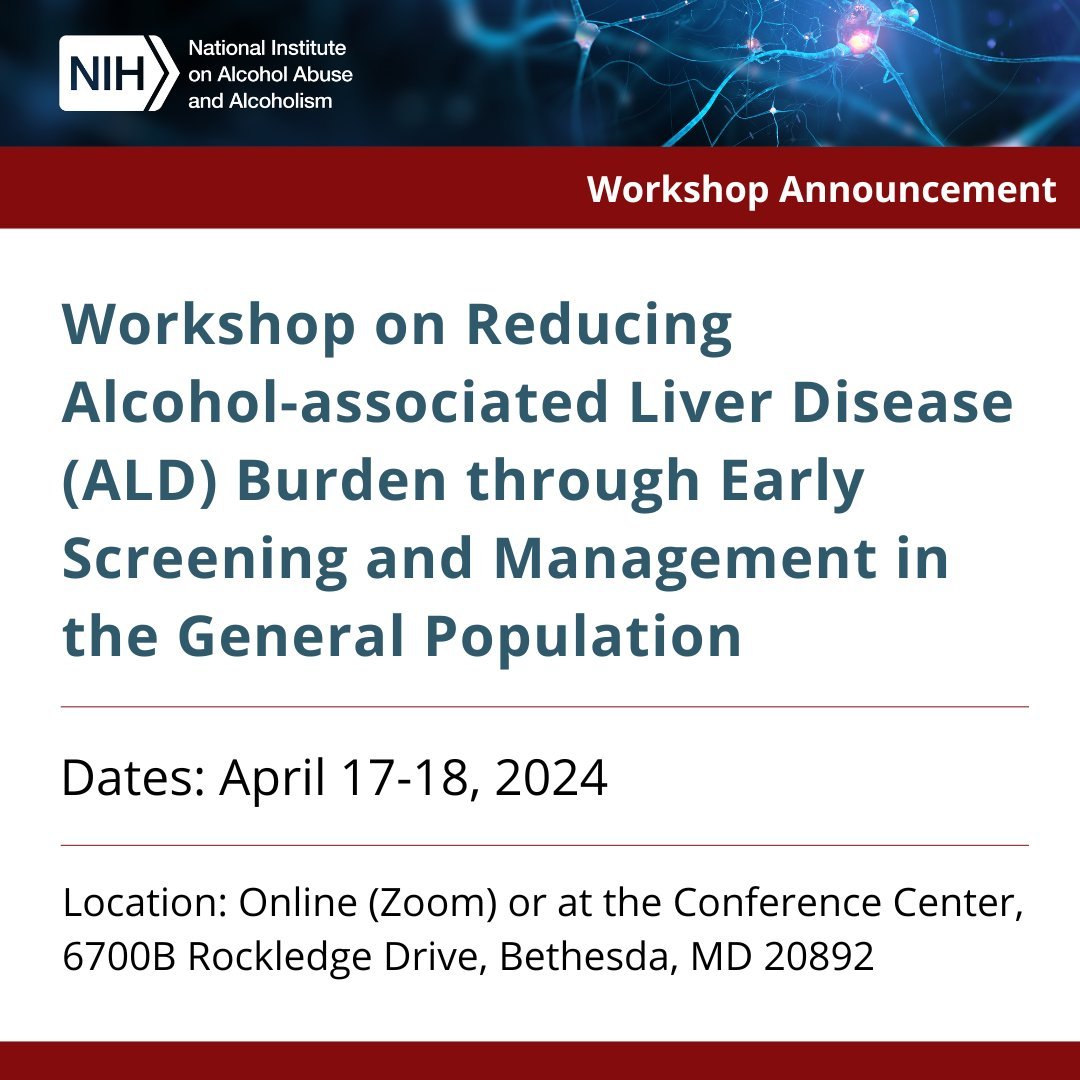 Join NIAAA from April 17-18, 2024, for a Workshop on Reducing Alcohol-associated #Liver Disease (ALD) Burden through Early Screening and Management in the General Population. RSVP recommended - see the Zoom info & Agenda: go.nih.gov/CC2qp74