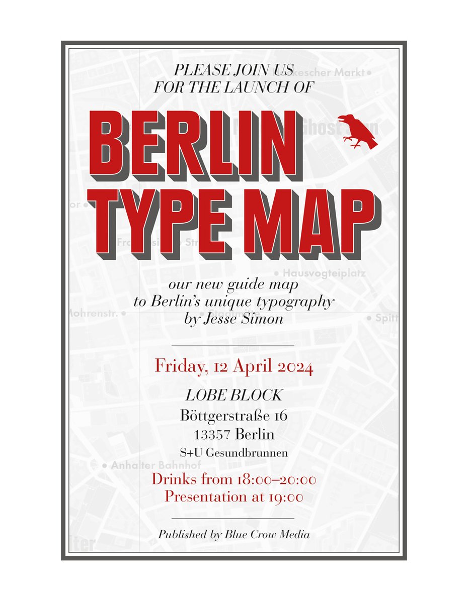 This evening is the launch event for our Berlin Type Map, published by <a href="/bluecrowmedia/">Blue Crow Media</a>. Hope to see you there!