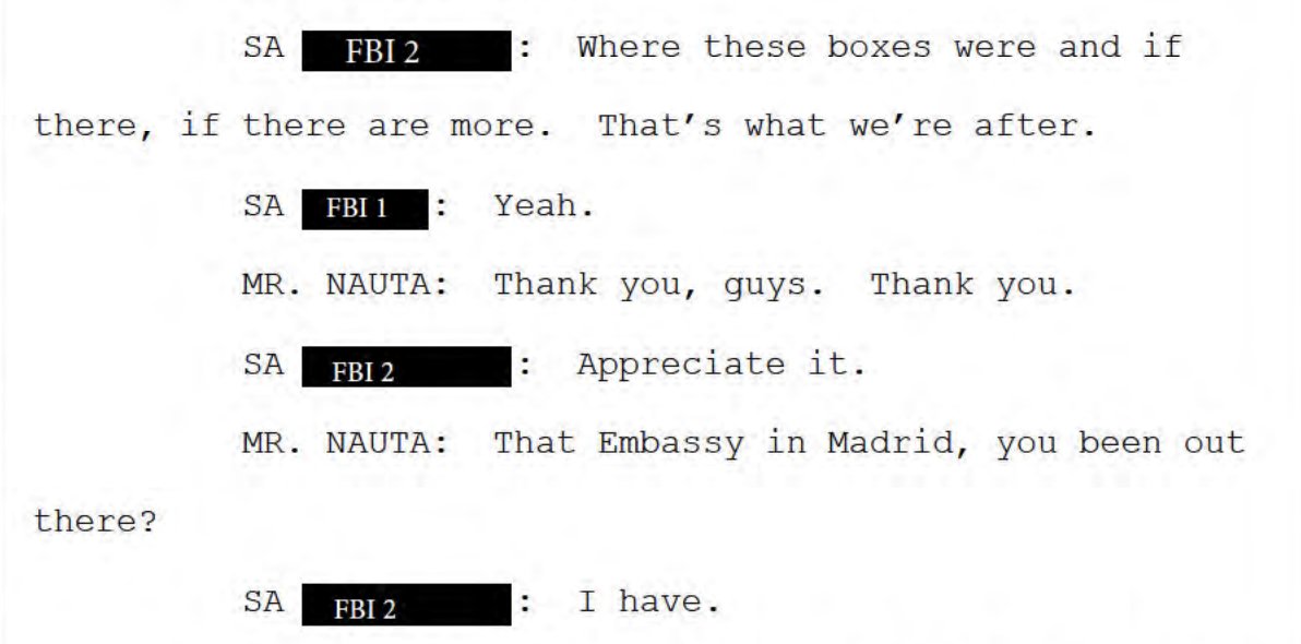 Feeb: We want to know where those documents were and if there are more. Walt: Have you ever been to the Embassy in Madrid?