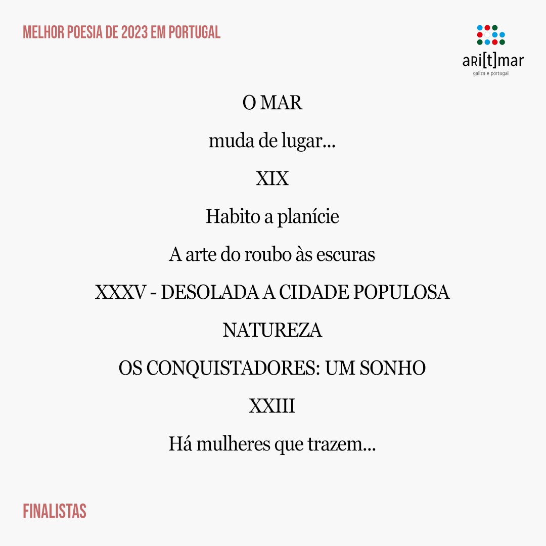 💥 Xa temos FINALISTAS para os premios a MELLOR POESÍA DO 2023 NA GALIZA e MELHOR POESIA DE 2023 EM PORTUGAL

👉 Podedes ler as poesías e comezar a VOTAR desde XA nesta ligazón: aritmar.gal/pt/

✨ Parabéns a todxs xs poetas cuxas poesías foron preseleccionadas!