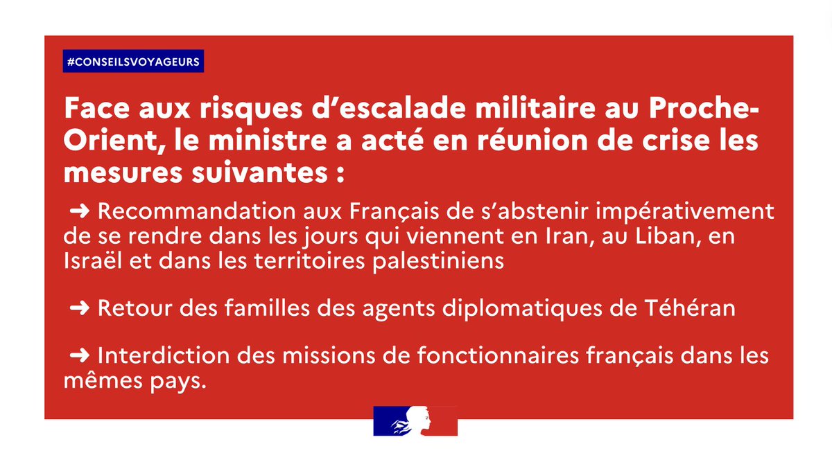 #ConseilsVoyageurs |🔴Face aux risques d’escalade militaire au #ProcheOrient, le ministre @steph_sejourne a acté en réunion de crise les mesures suivante ⤵️