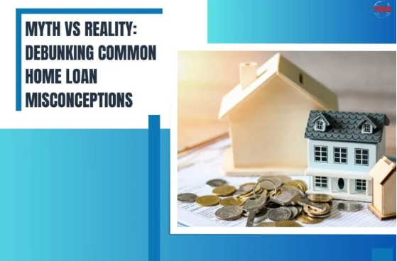 ✔Myth vs Reality: Debunking Common Home Loan Misconceptions #HomeLoanMyths #DebunkingMisconceptions #MortgageTruths #RealEstateFacts