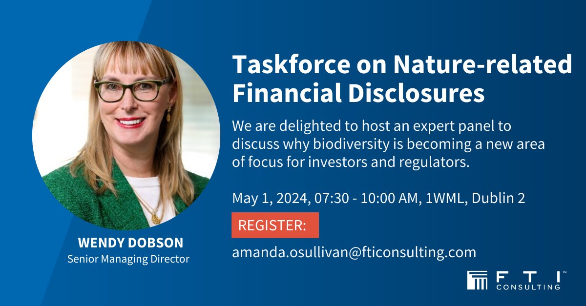 Please join Wendy Dobson (FTI) as she hosts James d’Ath (TNFD), Lucy Gaffney (Business for Biodiversity) and Martin Hofler (Bord Bia Origin Green) for an expert panel on natural capital and biodiversity in business Register here: amanda.osullivan@fticonsulting.com