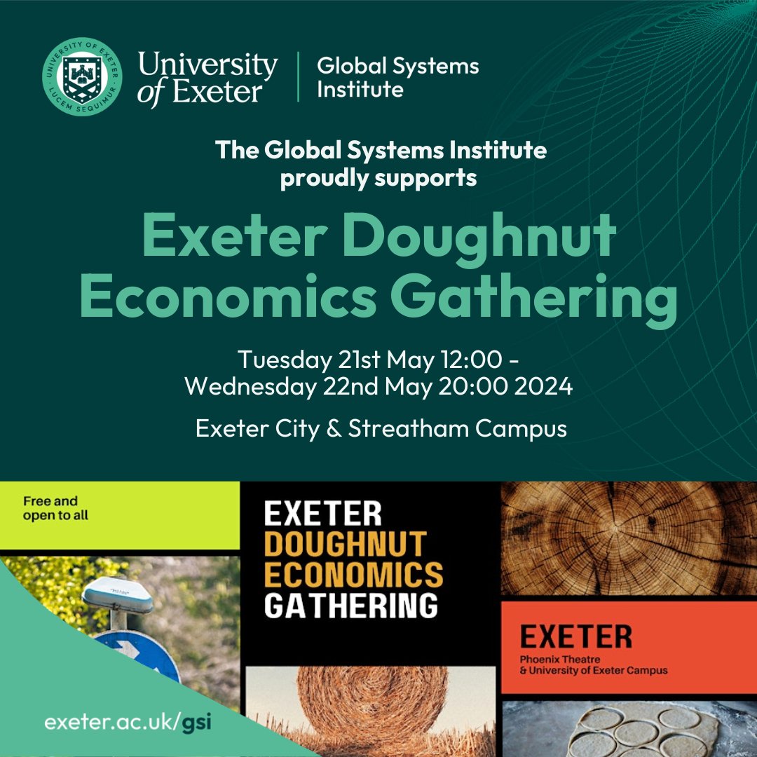 The Global Systems Institute is proud to support the Exeter Doughnut Economics Gathering! Head to Eventbrite for more information, and to get your FREE ticket: eventbrite.co.uk/e/exeter-dough… #GSI #GlobalSystemsInstitute #DoughnutEconomics #DoughnutEconomicsActionLab #Economics