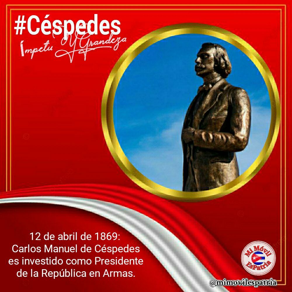 “Cuba ha contraído, en el acto de empeñar la lucha contra el opresor, el solemne compromiso de consumar su Independencia, o perecer en la demanda”.
Es #CéspedesÍmpetuYGrandeza a 155 Aniversario de su investidura como Presidente de la República en Armas. 

#MiMóvilEsPatria