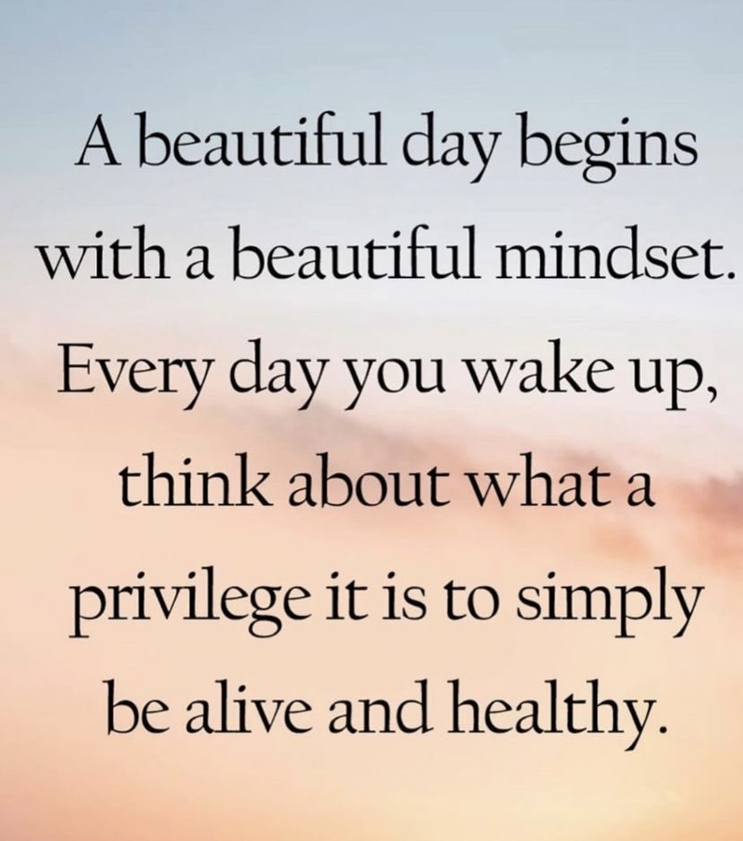 My #Friday peek ; A beautiful day begins with a beautiful mindset. Every day you wake up, think about what a privilege it is to simply be alive and healthy #blessed