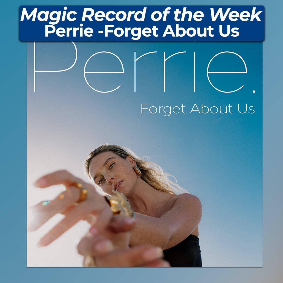 Magic Radio's Record of the Week this week is... 🥁 Forget About us from @PerrieHQ