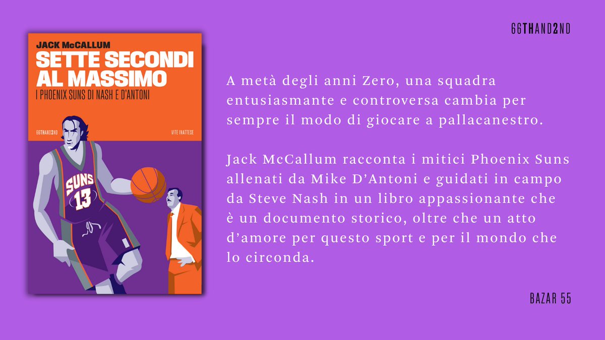 “Sette secondi al massimo. I Phoenix Suns di Nash e D’Antoni” di Jack McCallum, da oggi in tutte le librerie. Traduzione e prefazione di Dario Costa #phoenixsuns #stevenash #mikedantoni #nba #basket #pallacanestro #jackmccallum