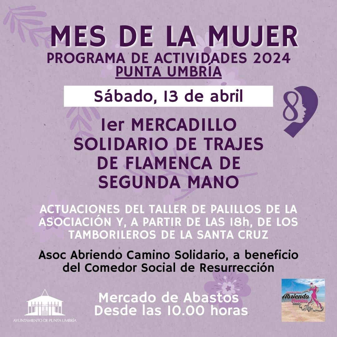 💜 MES DE LA MUJER en #PuntaUmbría 💃 1er Mercadillo Solidario de Trajes de Flamenca de Segunda Mano 📅 Sábado, 13 de abril ⏰ A partir de las 10.00h 🤝 Organizado por la Asociación Abriendo Camino Solidario a beneficio del Comedor Social de @ONG_RESURRECC