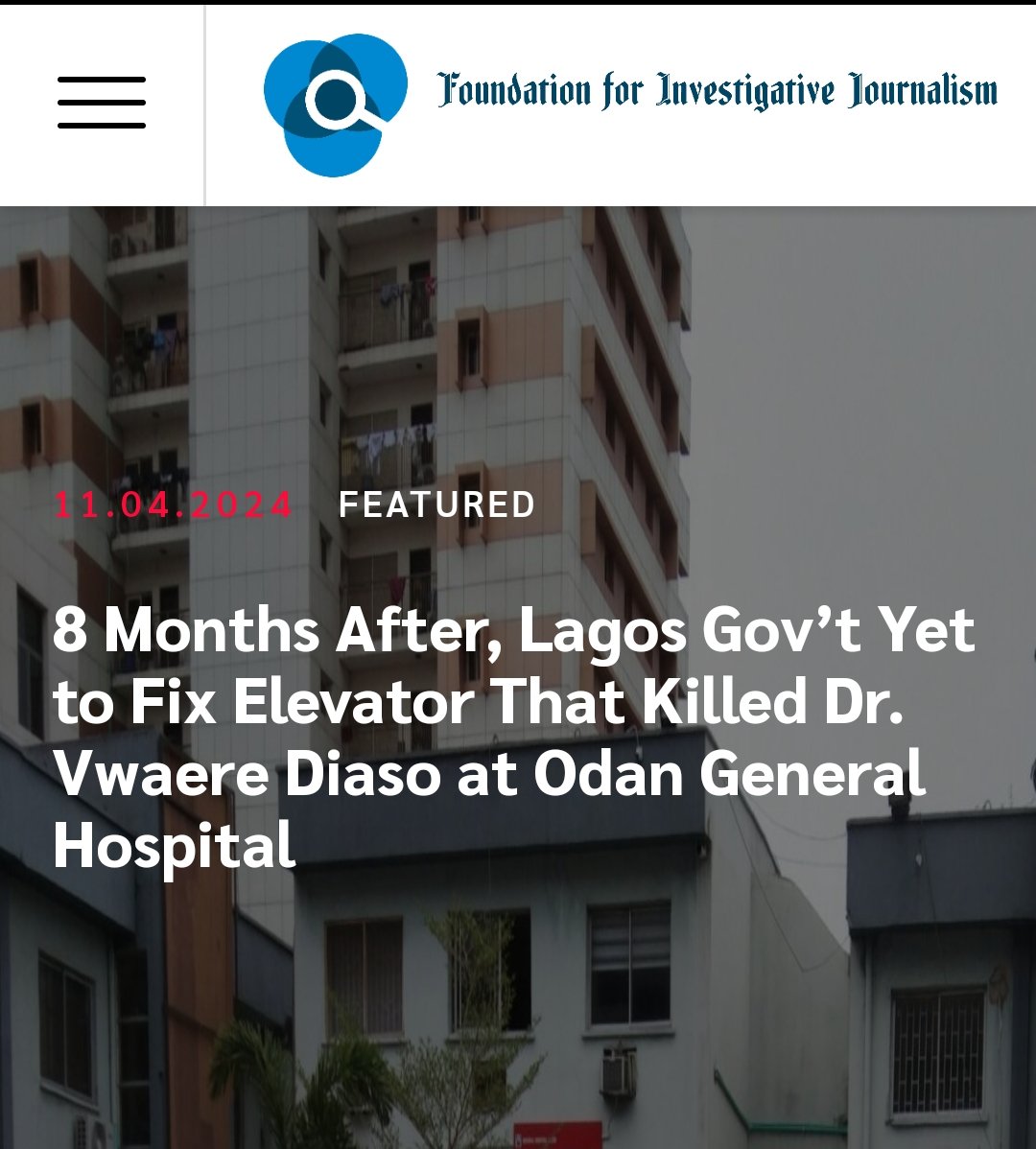 It has been eight months and one week since a failed elevator killed Vwaere Diaso, a medical doctor at the General Hospital, Odan, Lagos State. FIJ reporter confirmed that the elevator has neither been fixed nor replaced.