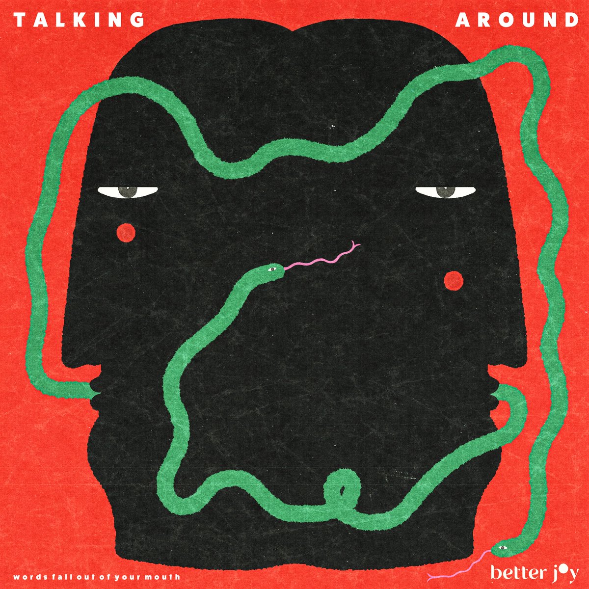 We’re back with another song on the 21st April. This one’s called Talking Around…and you guessed it, it’s about people who talk sh*t about you. Pre-save now: betterjoy.os.fan/talking-around