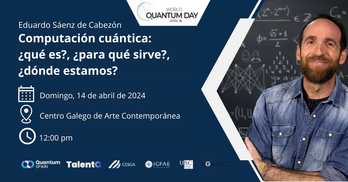 🗣️ Achégate este domingo ao @cgac, ás 12.00h, para escoitar a Eduardo Sáenz de Cabezón (@edusadeci)! ⚛️Co gallo do #WorldQuantumDay, ofrecerá unha conferencia sobre computación cuántica.