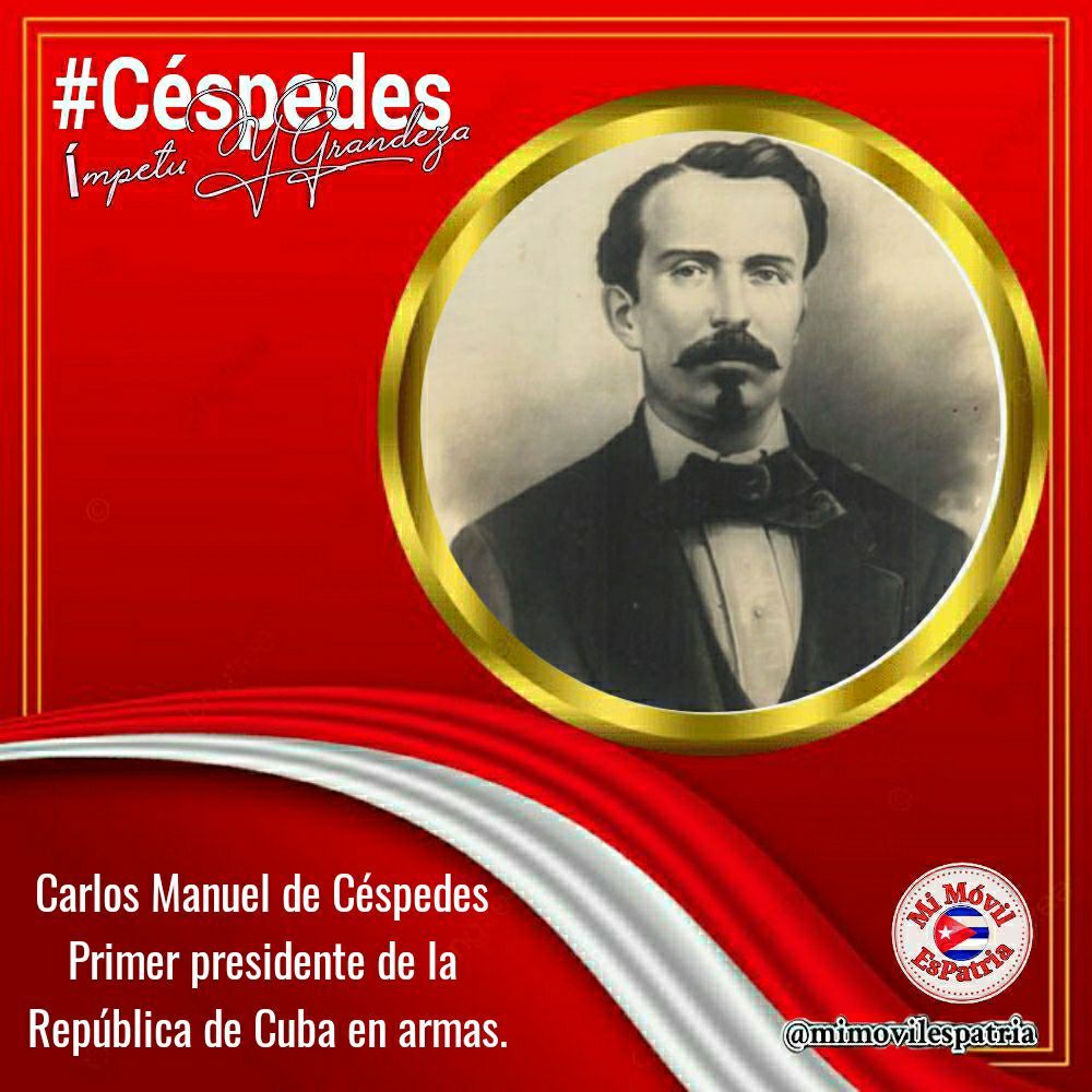 La historia de la Revolución Cubana tiene plasmada en sus primeras páginas el nombre glorioso de Carlos Manuel de Céspedes, por su accionar patriótico, su aguerrida defensa a favor de la independencia y de los derechos de los desvalidos. #CéspedesÍmpetuYGrandeza
