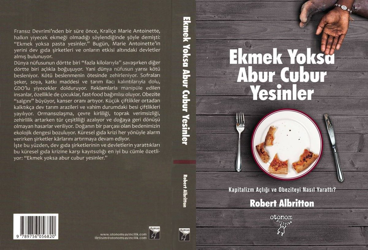 Robert Albritton - Ekmek Yoksa Abur Cubur Yesinler

Otonom Yayıncılık, 1. Baskı, Haziran 2016, 328 s
Çev. Ramazan Güngör

Tıpkıçekim
PDF-CS
2,67 MB
disk.yandex.ru/i/HHrASwkAqz8p…

#RobertAlbritton #kapitalizm #açlık #obezite #sermaye #İşçiSınıfı #tüketim #sömürü #tarım #gıda #sağlık