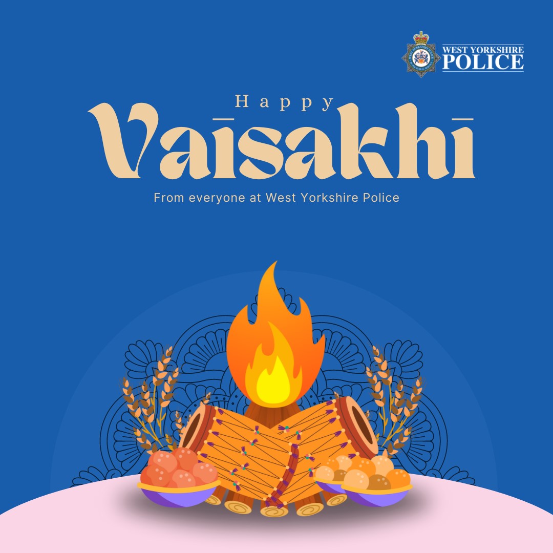 Happy Vaisakhi from everyone at West Yorkshire Police