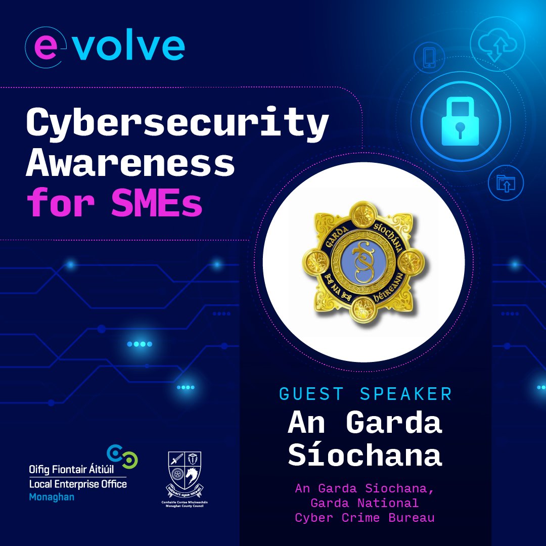 Guest Speaker - Pat Morrissey, Detective Sergeant, Garda National Cyber Crime Bureau Register now for 'Evolve – Cyber Security Awareness for SME’s. More information and registration at monaghan.ie/digitalmonagha…