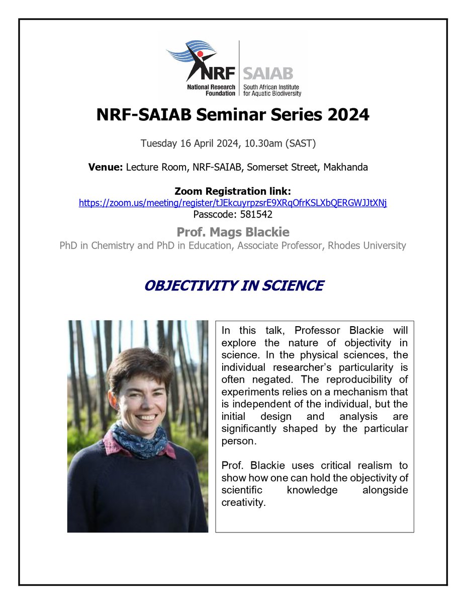 Join NRF-SAIAB and Prof. Mags Blackie for the webinar: Objectivity in Science. Date: 16 April 2024 at 10:30am (SAST) Venue: Lecture Room, NRF-SAIAB, Somerset Street, Makhanda Zoom Registration Link: zoom.us/.../tJEkcuyrpz… Passcode: 581542