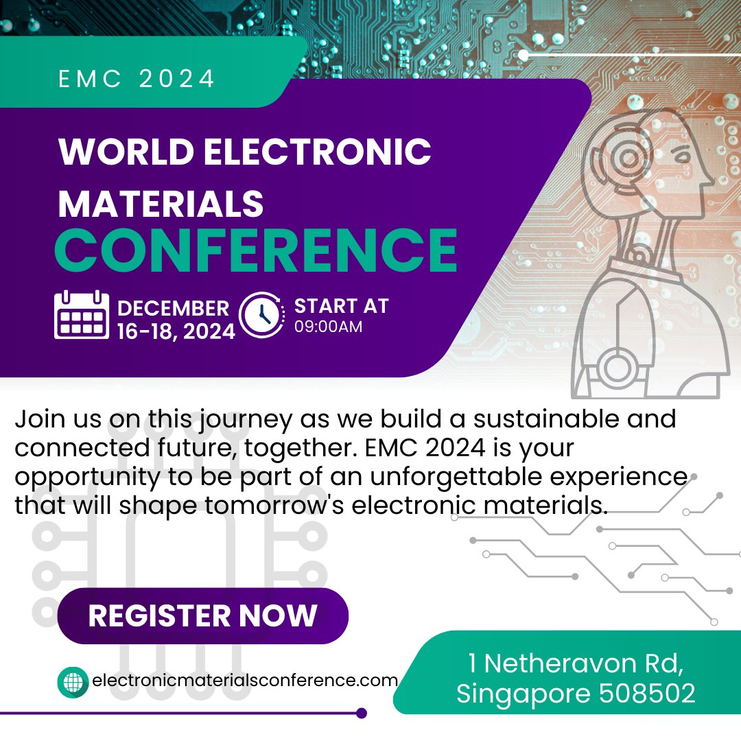 World Electronic Materials Conference
December 16-18, 2024 | Singapore
More information:
electronicmaterialsconference.com
For Enquiry:
contact@electronicmaterialsconference.com
#WEMC
#ElectronicMaterials
#MaterialsScience
#TechConference
#Semiconductors
#Nanotechnology
#AdvancedMaterials