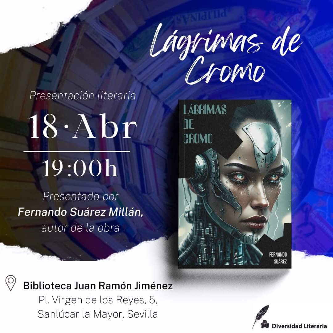 🖋 Fernando Suárez Millán presentará 📚 LÁGRIMAS DE CROMO, el próximo día 18 en la Biblioteca Juan Ramón Jiménez (Sevilla), a partir de las 19:00 horas 👏